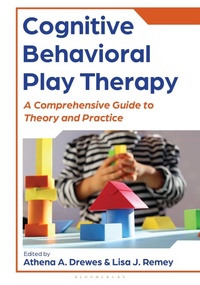 Enlarge image Cover: Cognitive Behavioral Play Therapy - Bloomsbury Academic