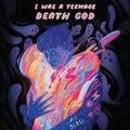 Cover: I Was a Teenage Death God - Audio Holdings