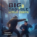 Cover: Big Trouble, Little Earth 3 - Audio Holdings