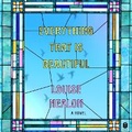 Cover: Everything That Is Beautiful - HarperCollins