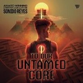 Cover: To Our Untamed Core - HarperCollins