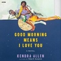 Cover: Good Morning Means I Love You - HarperCollins