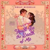 Enlarge image Cover: You'll Be the Death of Me - HarperCollins