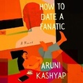 Cover: How to Date a Fanatic - HarperCollins