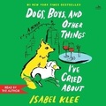 Cover: Dogs, Boys, and Other Things I've Cried about - HarperCollins