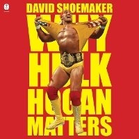 Enlarge image Cover: Why Hulk Hogan Matters - HarperCollins