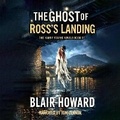 Cover: The Ghost of Ross's Landing - BLAIR HOWARD