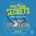 Cover: White House Secrets - Recorded Books, Inc.