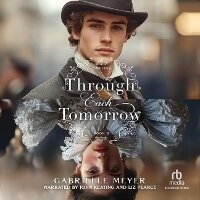 Enlarge image Cover: Through Each Tomorrow - Recorded Books, Inc.