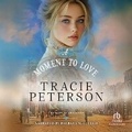 Cover: A Moment to Love - Recorded Books, Inc.