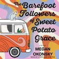Cover: The Barefoot Followers of Sweet Potato Grace - Tantor