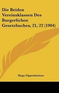 Bild: Die Beiden Vereinsklassen Des Burgerlichen Gesetzbuches, 21, 22 (1904) - Kessinger Publishing