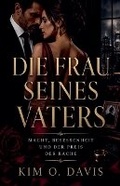 Cover: Die Frau seines Vaters - Kim O. Davis
