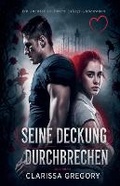 Cover: Seine Deckung Durchbrechen - Clarissa Gregory