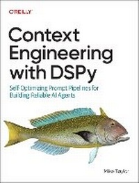 Enlarge image Cover: Context Engineering with DSPy - O'Reilly