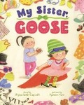 Cover: My Sister, Goose - Bound to Stay Bound Books
