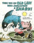 Cover: There Was an Old Lady Who Swallowed a Shark! - Bound to Stay Bound Books
