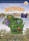 Cover: Where Is Wisconsin? - Bound to Stay Bound Books