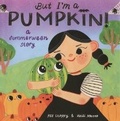 Cover: But I'm a Pumpkin! - Bound to Stay Bound Books