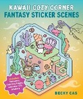 Cover: Kawaii Cozy Corner: Fantasy Sticker Scenes - Walter Foster Publishing