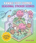 Cover: Kawaii Cozy Corner: Seasonal Sticker Scenes - Walter Foster Publishing