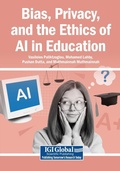 Cover: Bias, Privacy, and the Ethics of AI in Education - Information Science Reference
