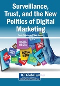 Cover: Surveillance, Trust, and the New Politics of Digital Marketing - Business Science Reference