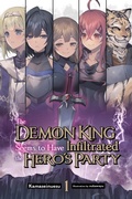 Cover: The Demon King Seems to Have Infiltrated the Hero's Party, Vol. 1 (Light Novel) - Yen on