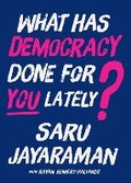 Cover: What Has Democracy Done for You Lately? - The New Press