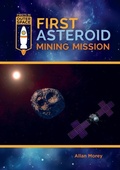 Cover: First Asteroid Mining Mission - Mitchell Lane Publishers