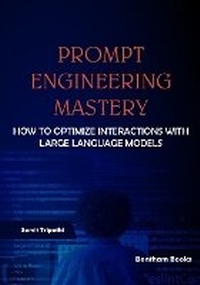 Enlarge image Cover: Prompt Engineering Mastery - Bentham Science Publishers