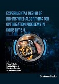 Enlarge image Cover: Experimental Design of Bio-Inspired Algorithms for Optimization Problems in Industry 5.0 - Bentham Science Publishers