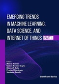 Cover: Emerging Trends in Machine Learning, Data Science, and Internet of Things (Part 1) - Bentham Science Publishers