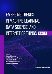 Enlarge image Cover: Emerging Trends in Machine Learning, Data Science, and Internet of Things (Part 1) - Bentham Science Publishers