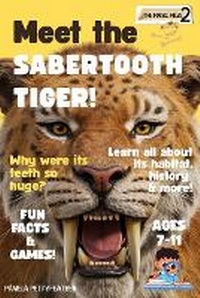 Enlarge image Cover: Meet the Sabertooth Tiger! - Pettyfeather Publishing