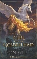 Cover: The Girl with the Golden Hair and the Iron Witch - Dawnette Brenner