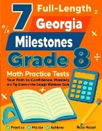 Enlarge image Cover: 7 Georgia Milestones Grade 8 Math Practice Tests - Effortless Math Education