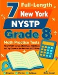 Cover: 7 New York NYSTP Grade 8 Math Practice Tests - Effortless Math Education