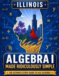 Enlarge image Cover: Illinois Algebra I Made Ridiculously Simple - Effortless Math Education