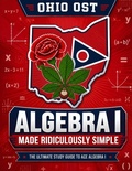 Cover: Ohio OST Algebra I Made Ridiculously Simple - Effortless Math Education