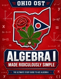 Enlarge image Cover: Ohio OST Algebra I Made Ridiculously Simple - Effortless Math Education