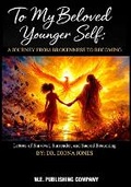 Cover: To My Beloved Younger Self - W.E. Publishing Company, LLC