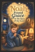 Cover: Noah Found Grace in the Eyes of the Lord - Use My Own Imprint