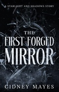 Cover: The First-Forged Mirror - Crow Quill Publishing