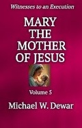 Cover: Mary the Mother of Jesus - Dwelling Place Publishers