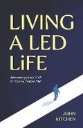 Cover: Living a Led Life - Juan Cocina Books