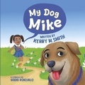 Cover: My Dog Mike - Bookbaby