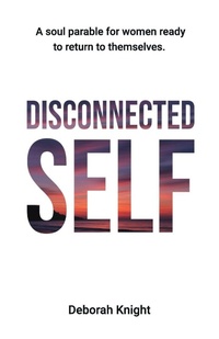 Enlarge image Cover: Disconnected Self - Knight & Co. Publishing.