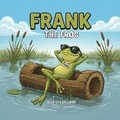 Cover: Frank The Frog - Ninth Hour LLC