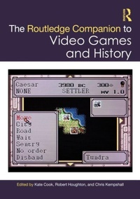 Enlarge image Cover: The Routledge Companion to Video Games and History - Routledge